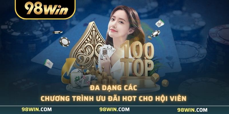 Đa dạng các chương trình ưu đãi hot cho hội viên 